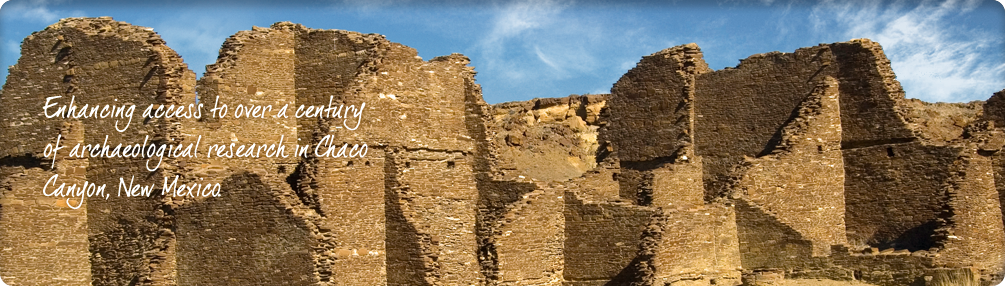 Enhancing access to over a century of archaeological research in Chaco Canyon, New Mexico.